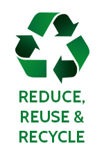 REDUCE, REUSE, & RECYCLE